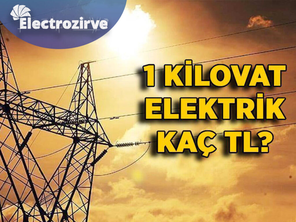 1 kWh Elektrik Fiyatı 2025’te Ne Kadar? 1 kWh Elektrik Fiyatı 2025’te Ne Kadar?