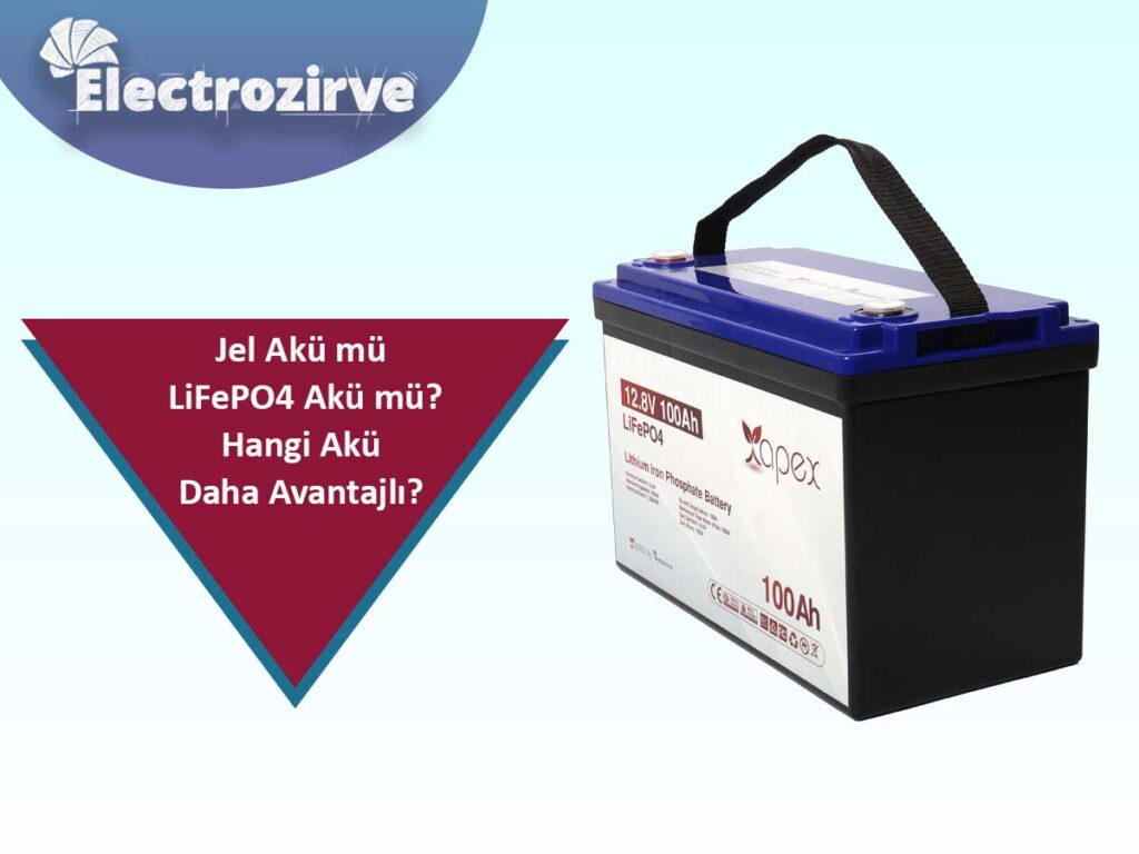 Jel Akü mü LiFePO4 Akü mü? Hangi Akü Daha Avantajlı?