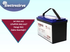 Jel Akü mü LiFePO4 Akü mü? Hangi Akü Daha Avantajlı?
